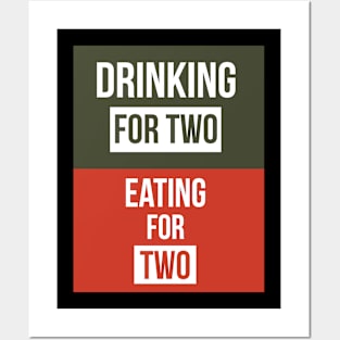 Drinking for Two Eating for Two Posters and Art